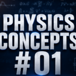 PHYSICS CONCEPTS # 01